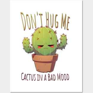 Don't Hug Me Cactus in a Bad Mood Posters and Art